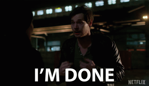 Im Done Finished GIF - Im Done Finished Over It GIFs