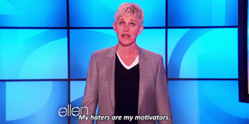 Ellen My Haters GIF - Ellen My Haters Motivation GIFs