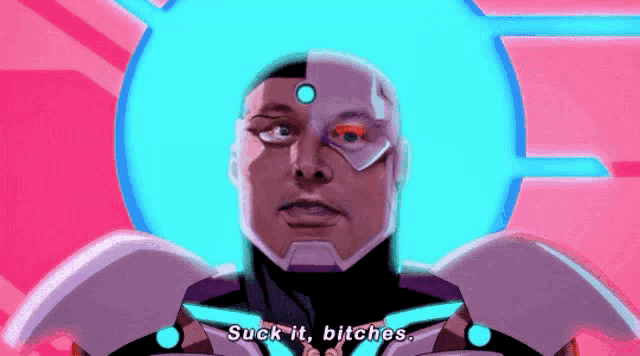 a cartoon character says " suck it bitches "