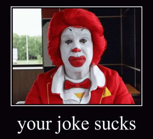 Clown Mcdonalds GIF - Clown Mcdonalds Your Joke Sucks GIFs