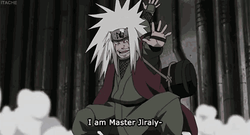a cartoon character says " i am master jiraiya "