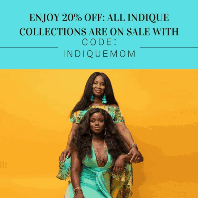 two women are on a yellow and blue background with the words enjoy 20 % off all indicque collections are on sale with code indiquemom