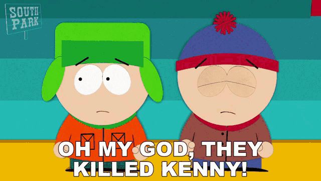 two cartoon characters from south park are standing next to each other and they say oh my god they killed kenny