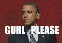 Obama Gurl GIF - Obama Gurl Please GIFs