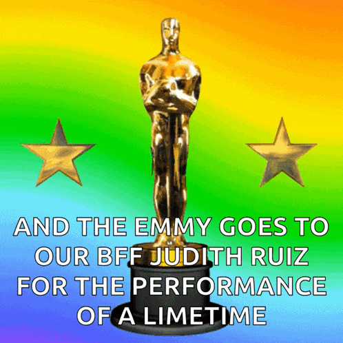 an oscar statue with the words " and the emmy goes to our bff judith ruiz for the performance of a lifetime " on it