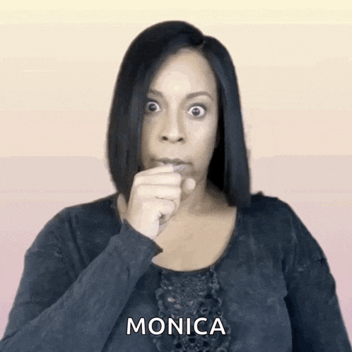 a woman is making a funny face and the name monica is on the bottom right