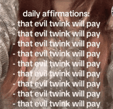 daily affirmations that evil twink will pay and that evil twink will pay