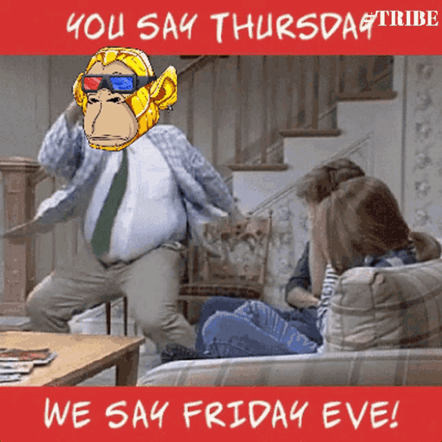 a picture of a man wearing 3d glasses with the words " you say thursday tribe we say friday eve "