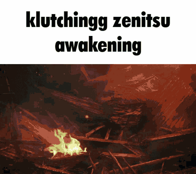 a picture of a fire with the words klutchingg zenitsu awakening below it