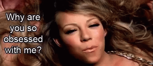 Mariah Carrey Why Are You So Obsessed With Me GIF - Mariah Carrey Why Are You So Obsessed With Me GIFs