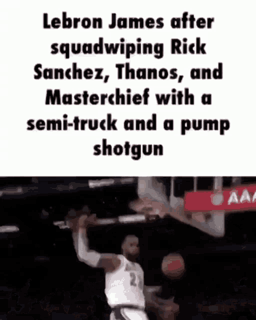 lebron james after squadwiping rick sanchez , thanos , and masterchief