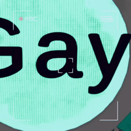 the word gay is on a green screen