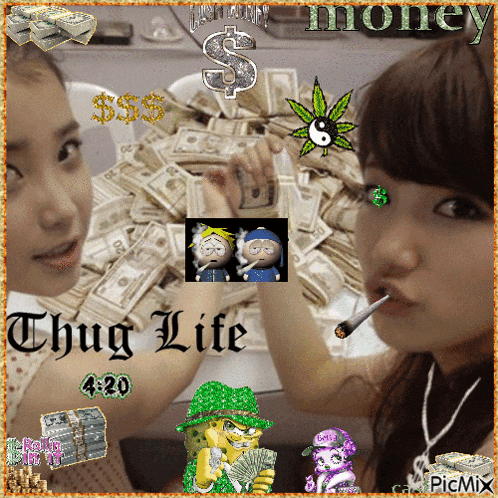 a girl smoking a cigarette in front of a pile of money with the words thug life 4:20