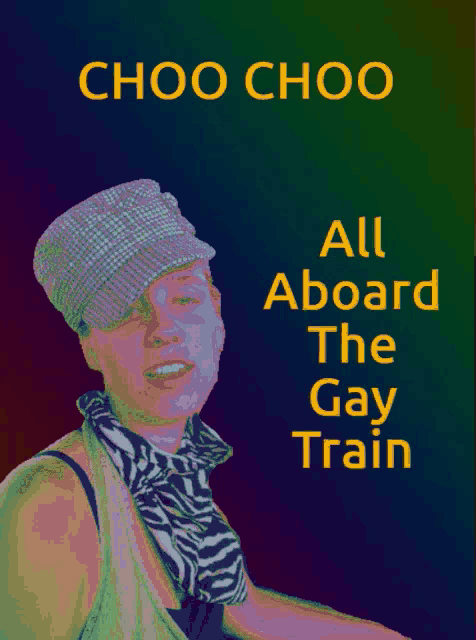 choo choo all aboard the gay train poster with a woman