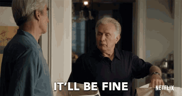 a netflix ad shows two older men talking and one says it 'll be fine