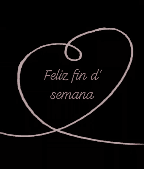 a black background with the words feliz fin de semana written on it