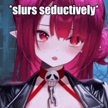 a girl with red hair and a skull choker says slurp seductively