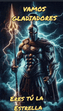 a poster with a gladiator holding a trident and the words vamos gladiadores eres tu la estrella