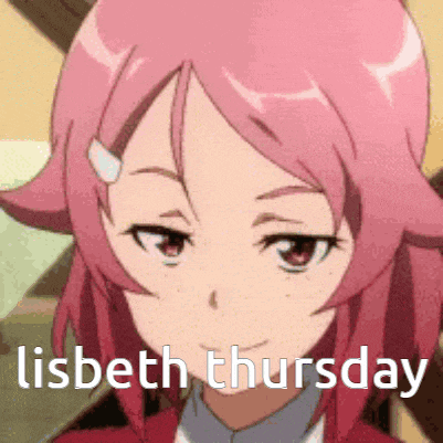 a close up of a pink haired anime girl with the words lisbeth thursday written below her