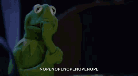 kermit the frog is holding his hand to his face and saying nopenopenopenopenope .