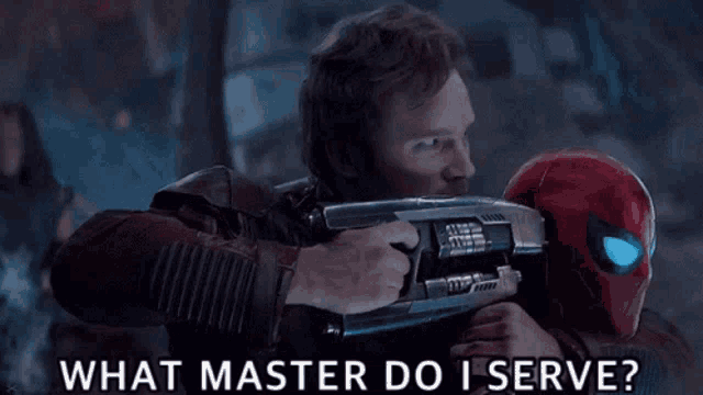 a man is holding a gun next to a spider man and says what master do i serve ?