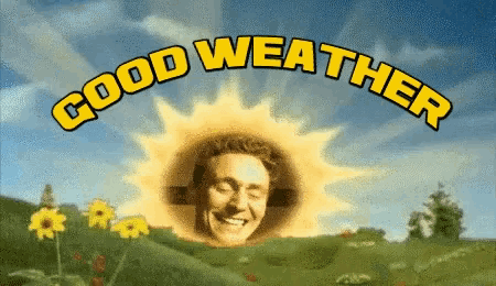 a picture of a smiling man with the words good weather behind him