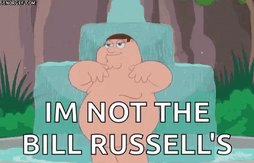 peter griffin from family guy is standing in front of a fountain and says im not the bill russell 's .
