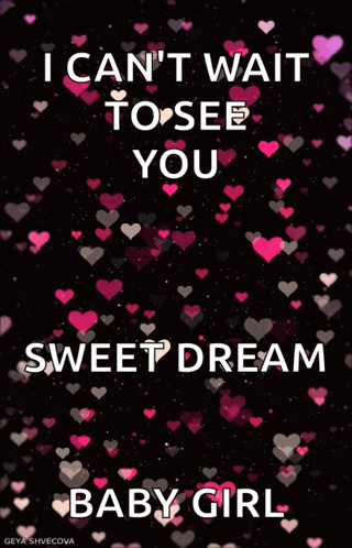 a poster that says ' i can 't wait to see you sweet dream baby girl ' on it