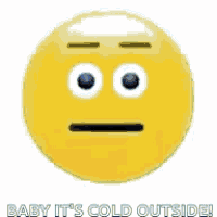a blue emoji with ice on it and the words `` baby it 's cold outside ! ''