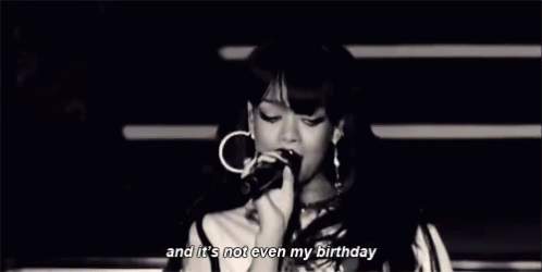 Rihanna Sassy GIF - Rihanna Sassy And Its Not Even My Birthday GIFs