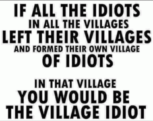 Village Idiot GIF - Village Idiot GIFs