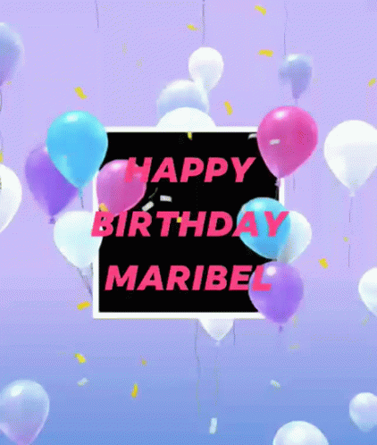 Happy Birthday Maribel GIF - Happy Birthday Maribel Balloons GIFs
