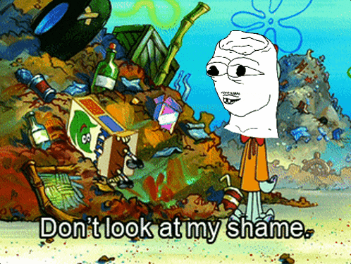 a cartoon character says " don t look at my shame "