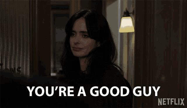 a woman says you 're a good guy in a netflix advertisement