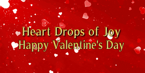heart drops of joy happy valentine 's day is written on a red background