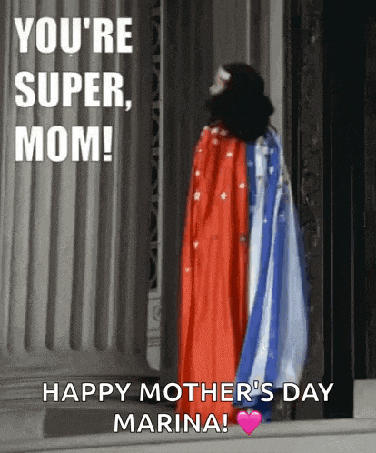 a woman in a cape with the words you 're super mom happy mother 's day marina written on it