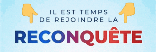 a sign that says " il est temps de rejoindre la reconquete " on it
