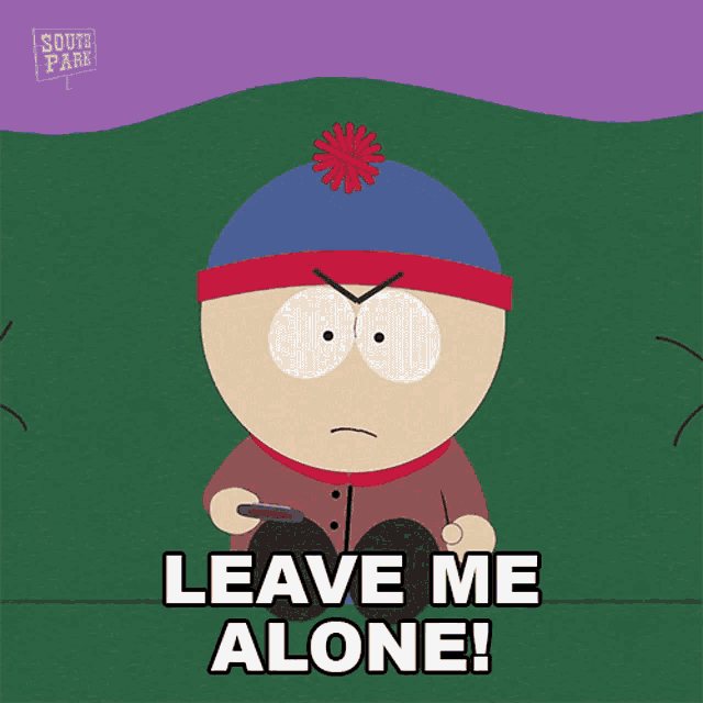 stan marsh from south park is holding a pen and saying leave me alone