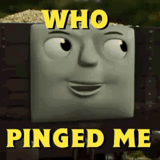 Who Pinged Me Thomas The Tank Engine GIF - Who Pinged Me Ping Thomas The Tank Engine GIFs