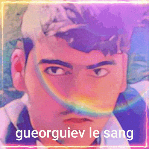 a picture of a man with the words " gueorguiev le sang " written on it