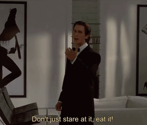 Dont Just Stare Eat It GIF - Dont Just Stare Eat It American Psycho GIFs