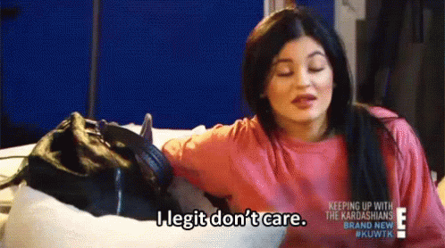Kylie Jenner GIF - Keeping Up With The Kardashians Kylie Jenner I Dont Care GIFs