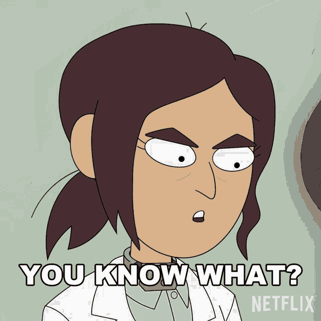 a cartoon character says you know what netflix