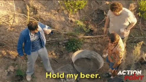 Hold My Beer Watch This GIF - Hold My Beer Watch This Think Again GIFs