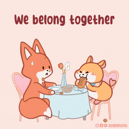 a fox and a hamster are sitting at a table with the words " we belong together " above them