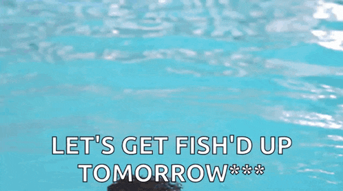a man is swimming in a pool and saying `` let 's get fish 'd up tomorrow ''