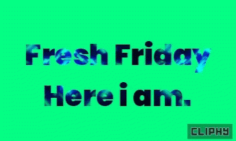Fresh Friday Weekend GIF - Fresh Friday Weekend Cliphy GIFs