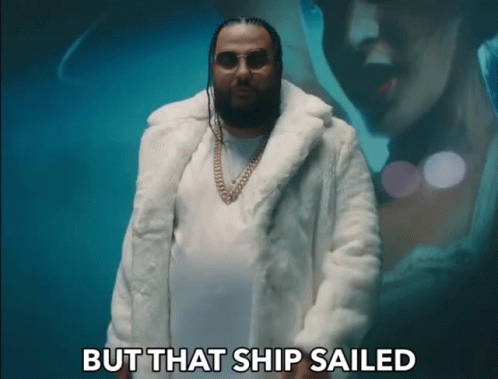 That Ship Sailed Your Late GIF - That Ship Sailed Your Late Late GIFs