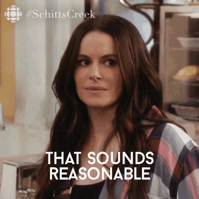 a woman says that sounds reasonable in front of a #schittscreek logo