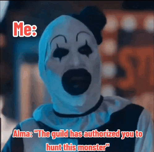 a clown with the words me alma " the guild has authorized you to hunt this monster " on the bottom